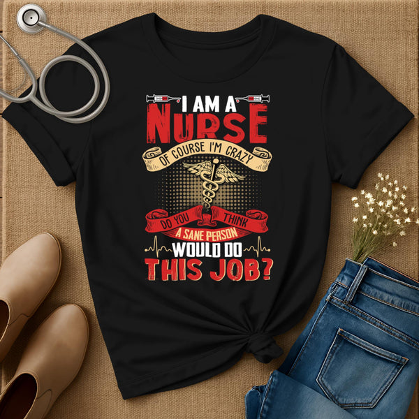 I Am A Nurse T-Shirt