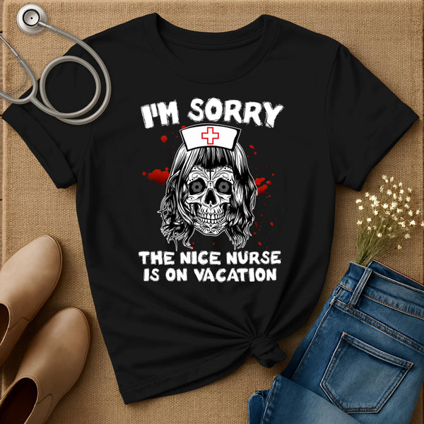 The Nice Nurse Is On Vacation T-Shirt