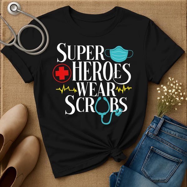 Superheroes Wear Scrubs T-Shirt