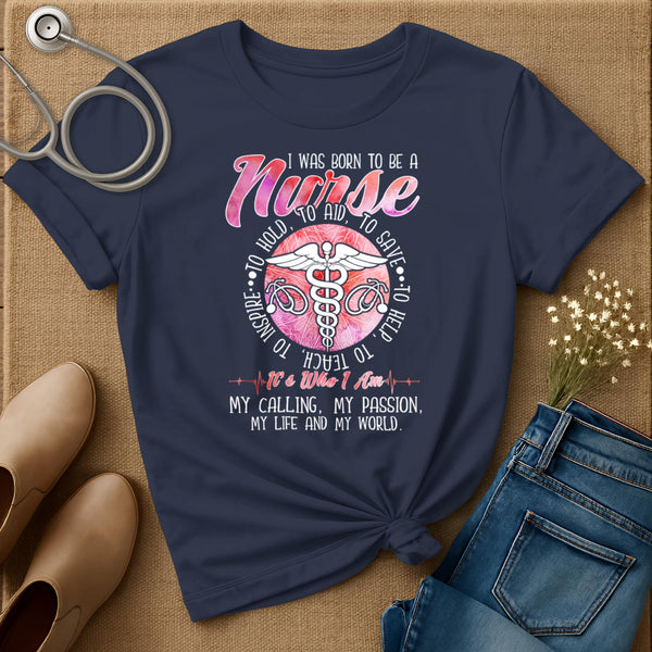 I Was Born To Be A Nurse T-Shirt