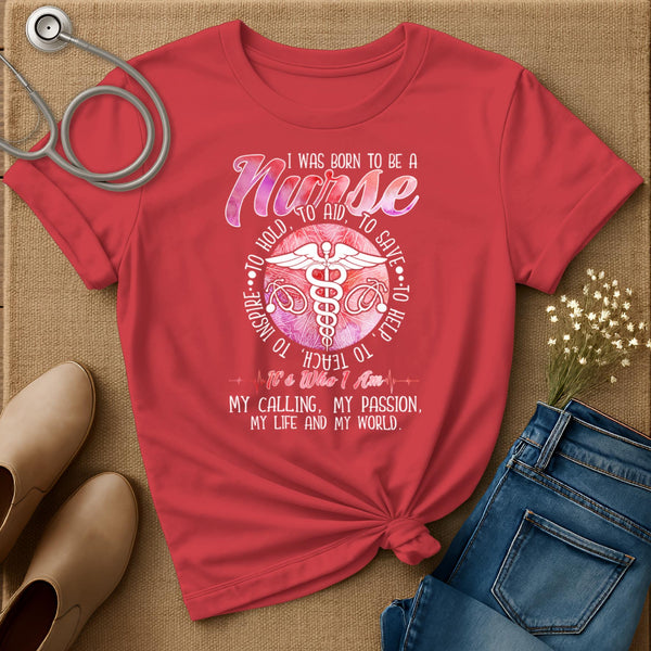 I Was Born To Be A Nurse T-Shirt