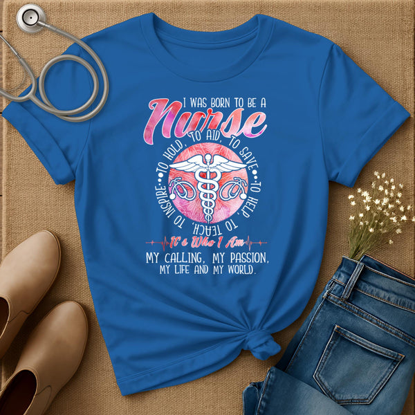 I Was Born To Be A Nurse T-Shirt