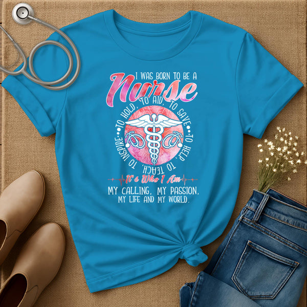 I Was Born To Be A Nurse T-Shirt