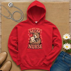 The Best Kind Of Mom Raised A Nurse Hoodie