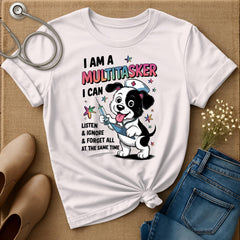 I Am A Multitasker T-Shirt