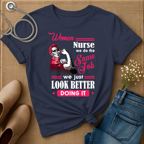 We Do The Same Job T-Shirt