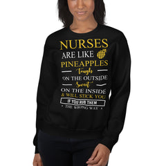 Nurses Are Like Pineapples Sweatshirt