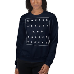 Coffee Scrubs And Rubber Glovers Sweatshirt
