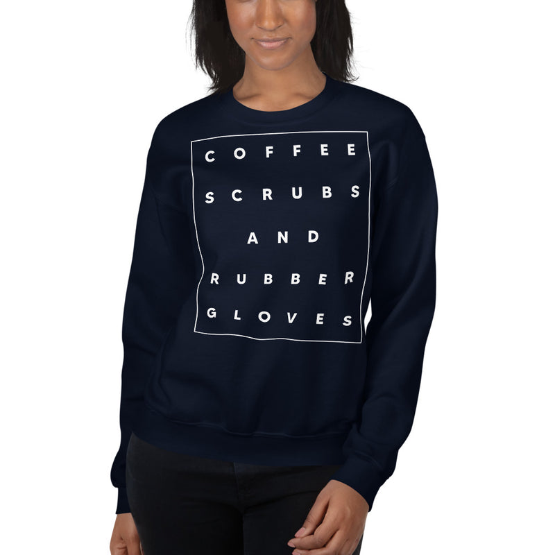 Coffee Scrubs And Rubber Glovers Sweatshirt