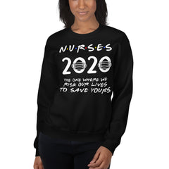 Nurses 2020 Risk Our Lives To Save Yours Sweatshirt