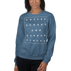 Coffee Scrubs And Rubber Glovers Sweatshirt