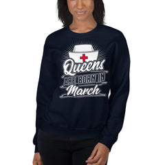 Queens Are Born In March Sweatshirt