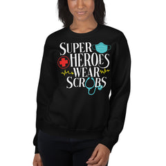 Super Heroes Wear Scrubs Sweatshirt