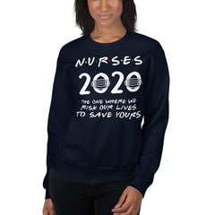 Nurses 2020 Risk Our Lives To Save Yours Sweatshirt