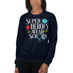 Super Heroes Wear Scrubs Sweatshirt