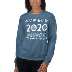 Nurses 2020 Risk Our Lives To Save Yours Sweatshirt